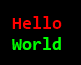 Screenshot of the output strings "Hello" and "World" in red and green color in multiple lines